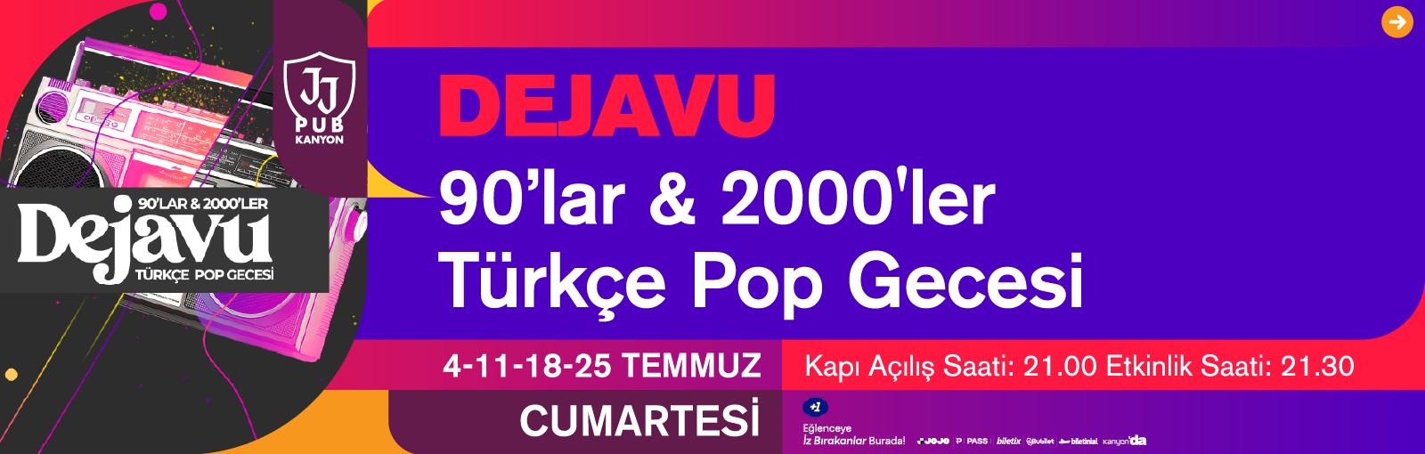 Dejavu 90'lar & 2000'ler Türkçe Pop Gecesi, her Cumartesi JJ Pub Kanyon'da!